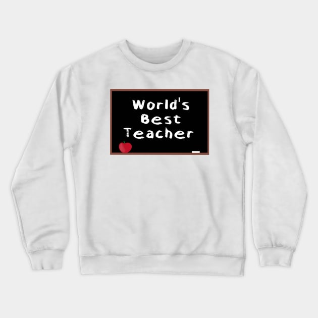 World's Best Teacher chalkboard design Crewneck Sweatshirt by KaisPrints